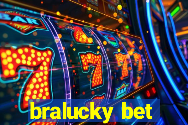 bralucky bet